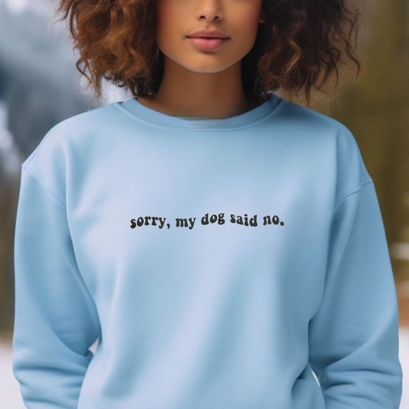 Sorry My Dog Said No White Front Print Long Sleeve Unisex Crewneck Sweats… - Picture 6 of 7